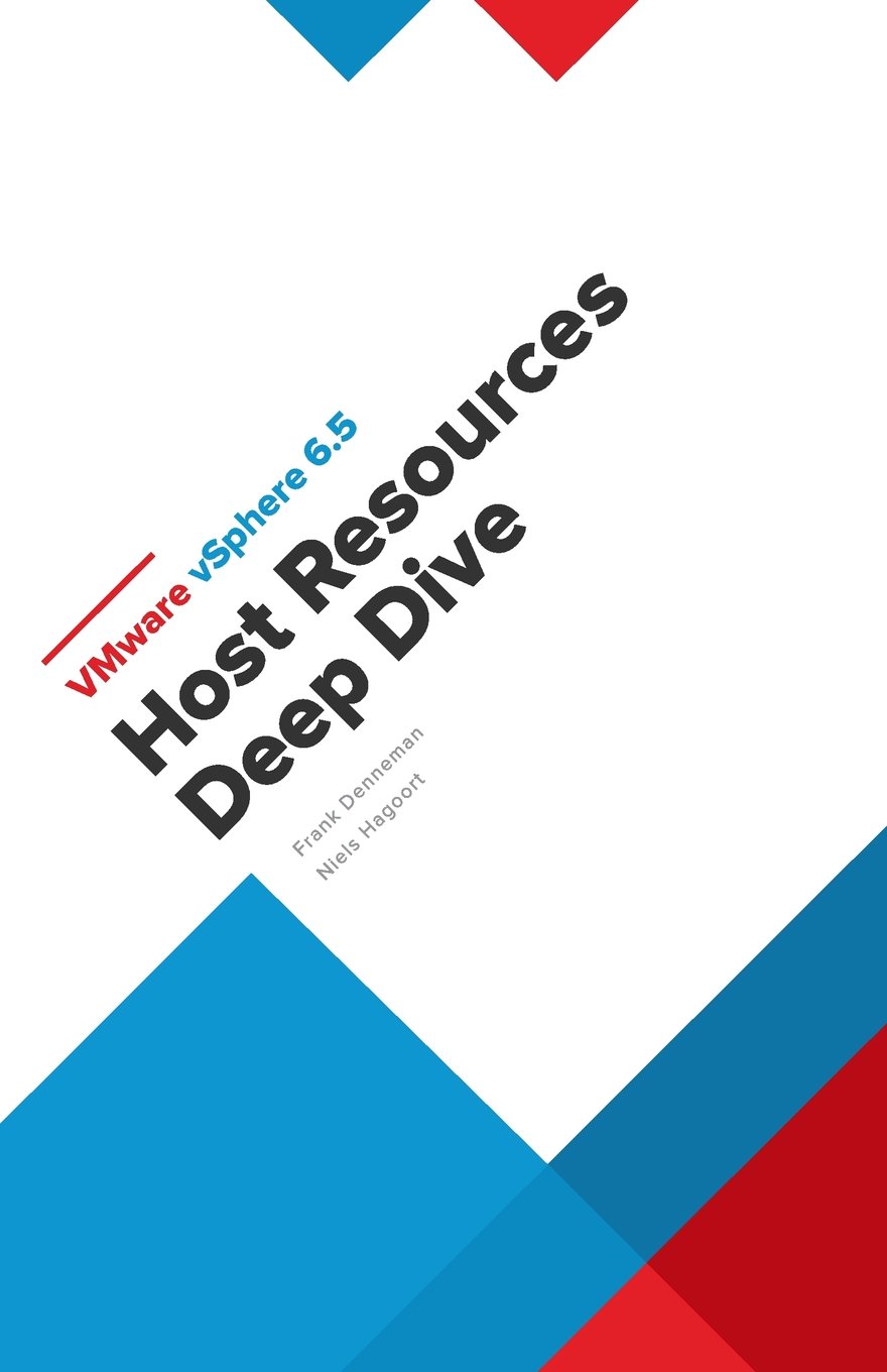 VMware vSphere 6.5 Host Resources Deep Dive - A Must Have!