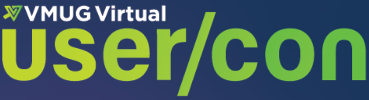 VMUG Virtual #UserCon... Keeping the Streak Going!