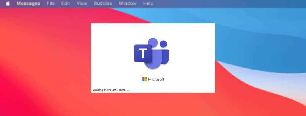 Quick Fix - Microsoft Teams Not Loading on MacOS Big Sur