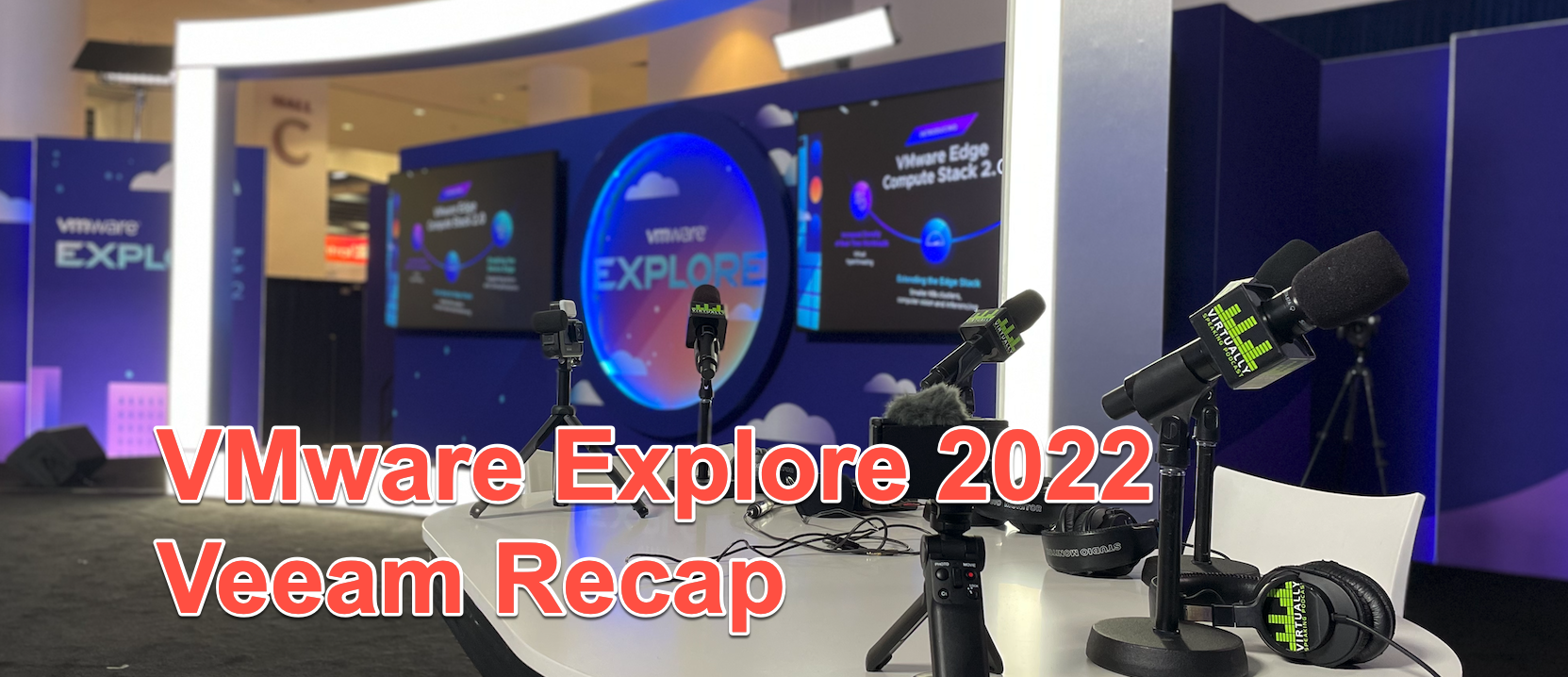 VMware Explore 2022 Veeam Recap... Sessions and Activities